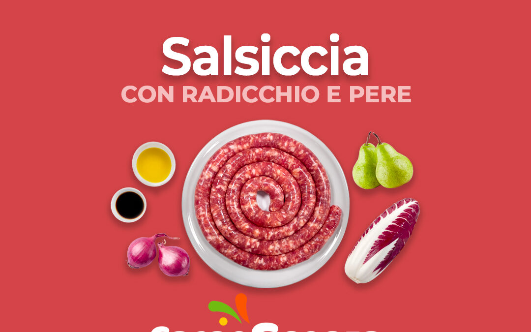 Salsiccia con Radicchio e Pere